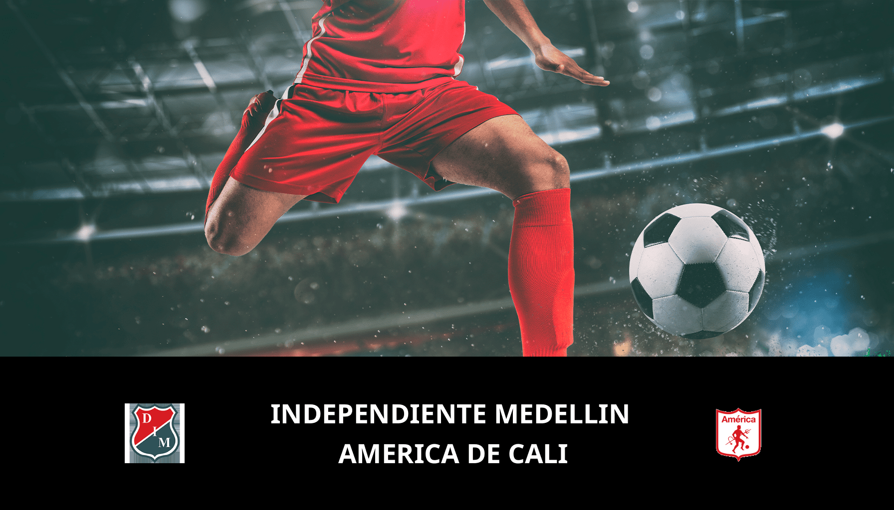 Prediction for Independiente Medellin VS America de Cali on 07/12/2023 Analysis of the match